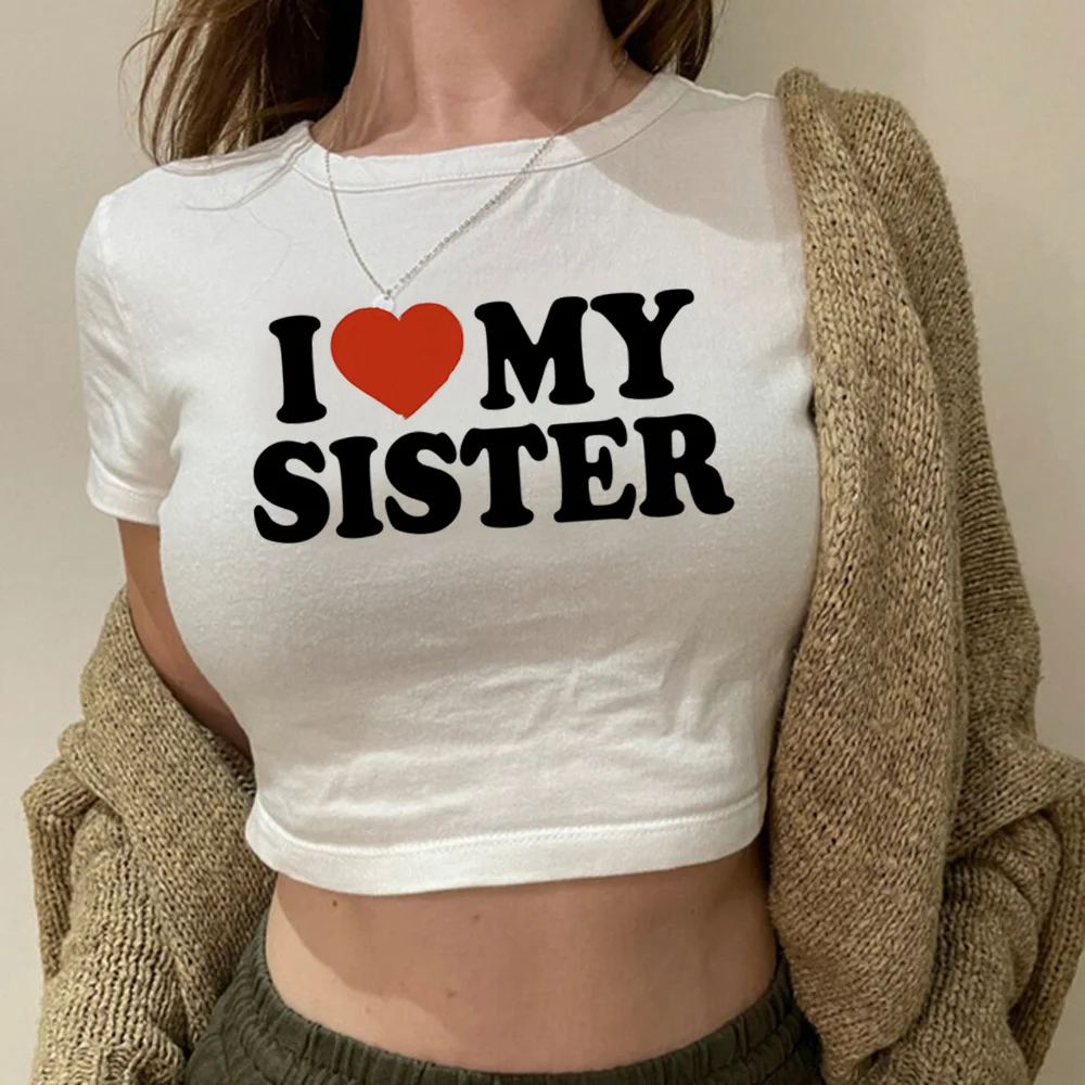 

I Love My Sister yk2 streetwear crop top Female Kawaii yk2 fairycore vintage tshirt