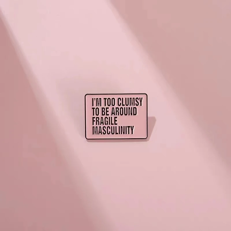 

Cartoon Quote Enamel Pin Fragile Masculinity Brooch I'm Clumsy Creative Jewelry Gift Lapel Backpack Badge Personality Wholesale