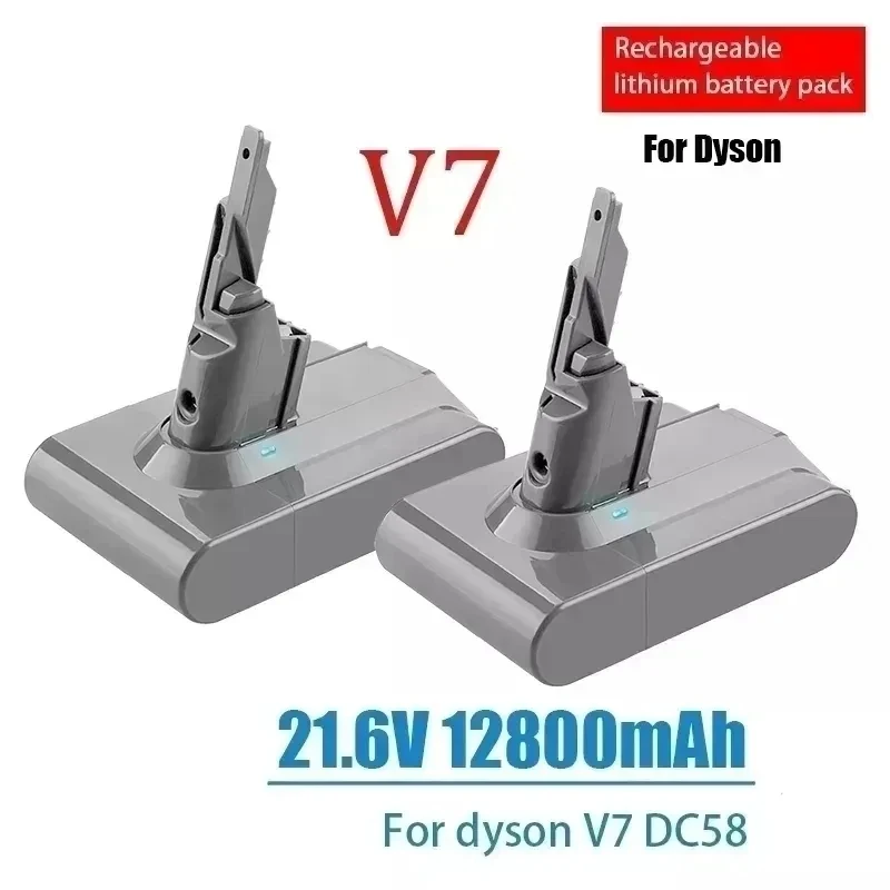 New Dyson V7 battery 21.6V 12800mAh Lilon Rechargeable Battery For