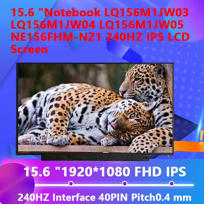 

15,6 дюймовый ЖК-экран для ноутбука LQ156M1JW03 LQ156M1JW04 LQ156M1JW05 LQ156M1JW06/08/26 /16 NE156FHM-NZ1 240 Гц IPS