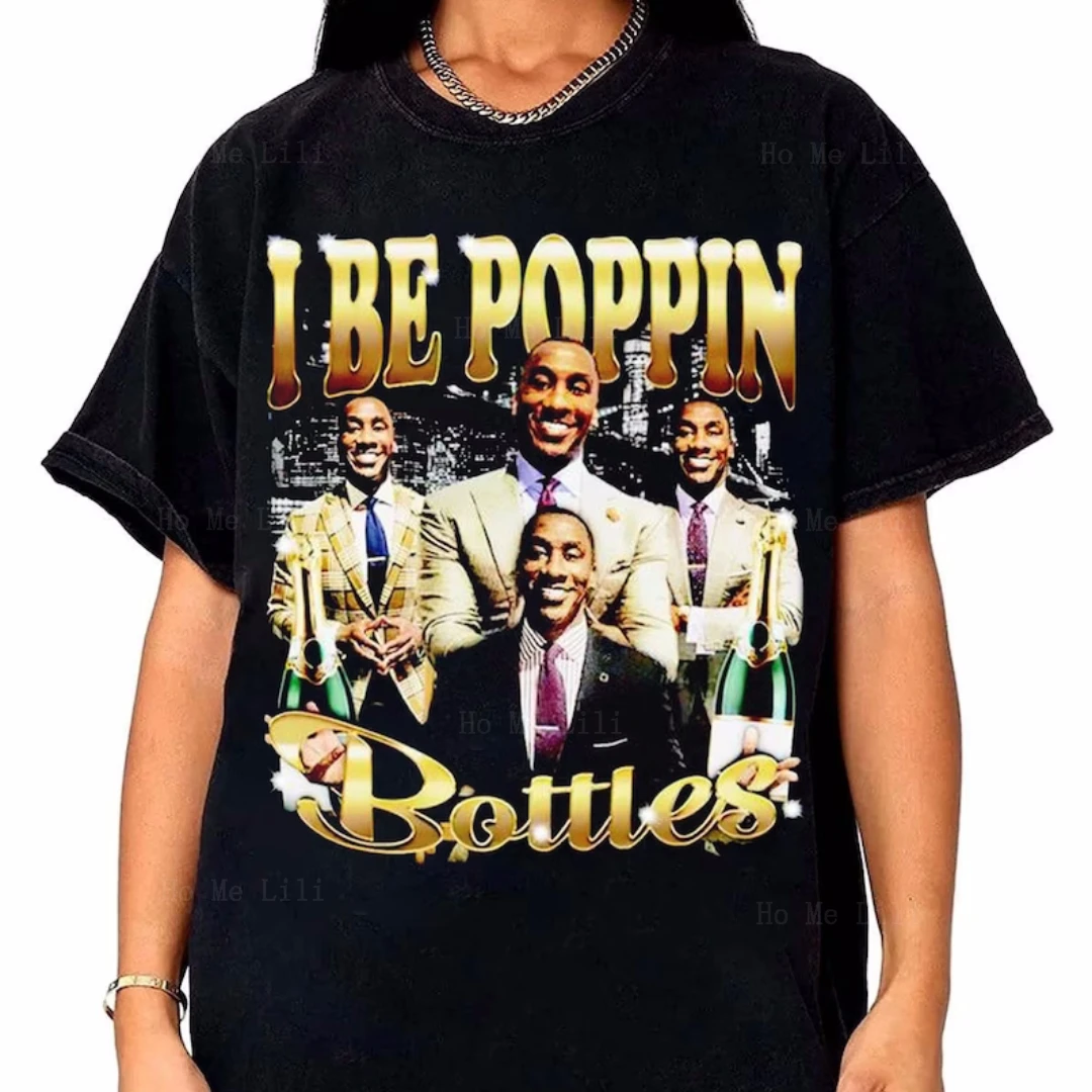 Top-I-Be-Poppin-Bottles-T-Shirt-Shannon-Sharpe-Ladies-Unisex-Sweatshirt ...
