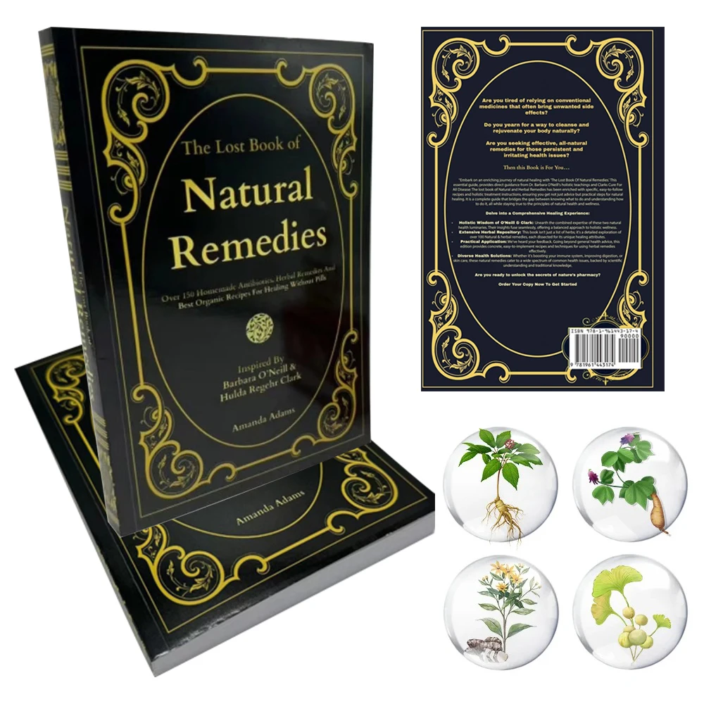 Herbal Remedies Recipes The Lost Book of Natural Remedies Over 150 Homemade Antibiotics Herbal Remedies and Best Organic For Healing