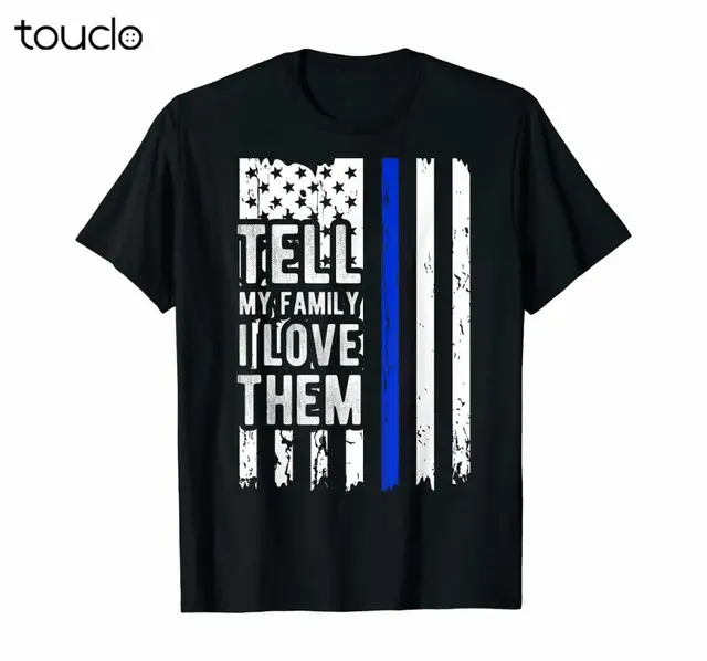 New Tell My Family I Love Them Blue Line American Flag T-Shirt: A Customizable and Stylish Gift