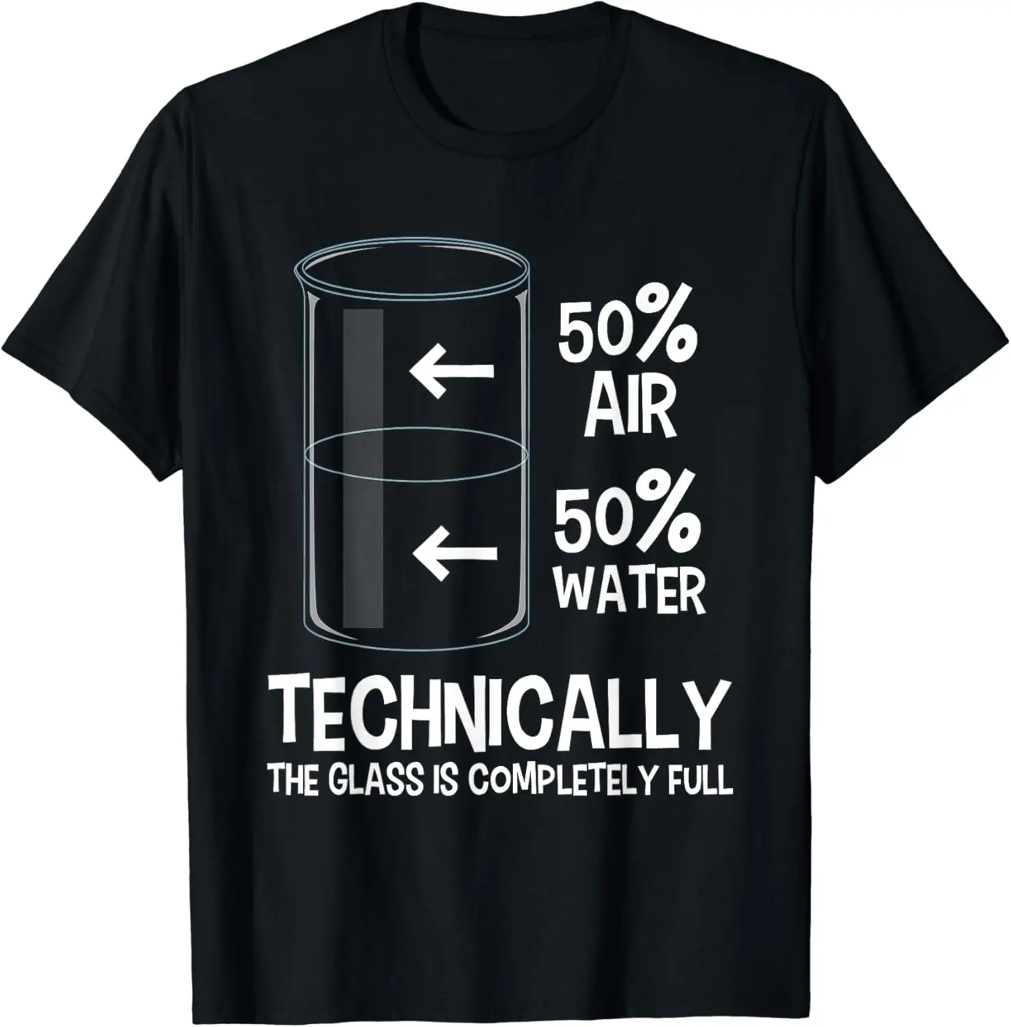 

Chemistry Humor Science T-Shirt Technically The Glass Is Full