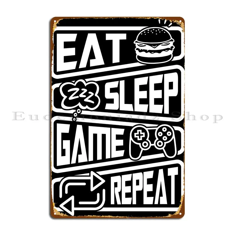 

Eat Sleep Game Repeat Metal Sign Cinema Cinema Customize Kitchen Garage Tin Sign Poster