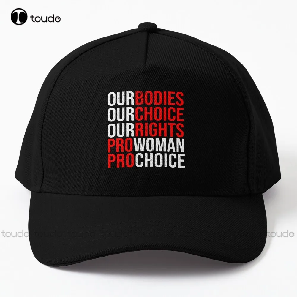 

Our Bodies Our Choice Our Rights Pro Women Pro Choice Baseball Cap Abortion Ban custom dad cap Outdoor Climbing Traveling Unisex