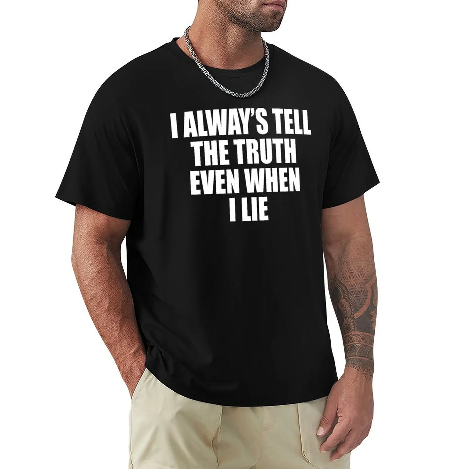 

I Always Tell The Truth Even When I Lie T-Shirt sweat funnys mens graphic t-shirts pack