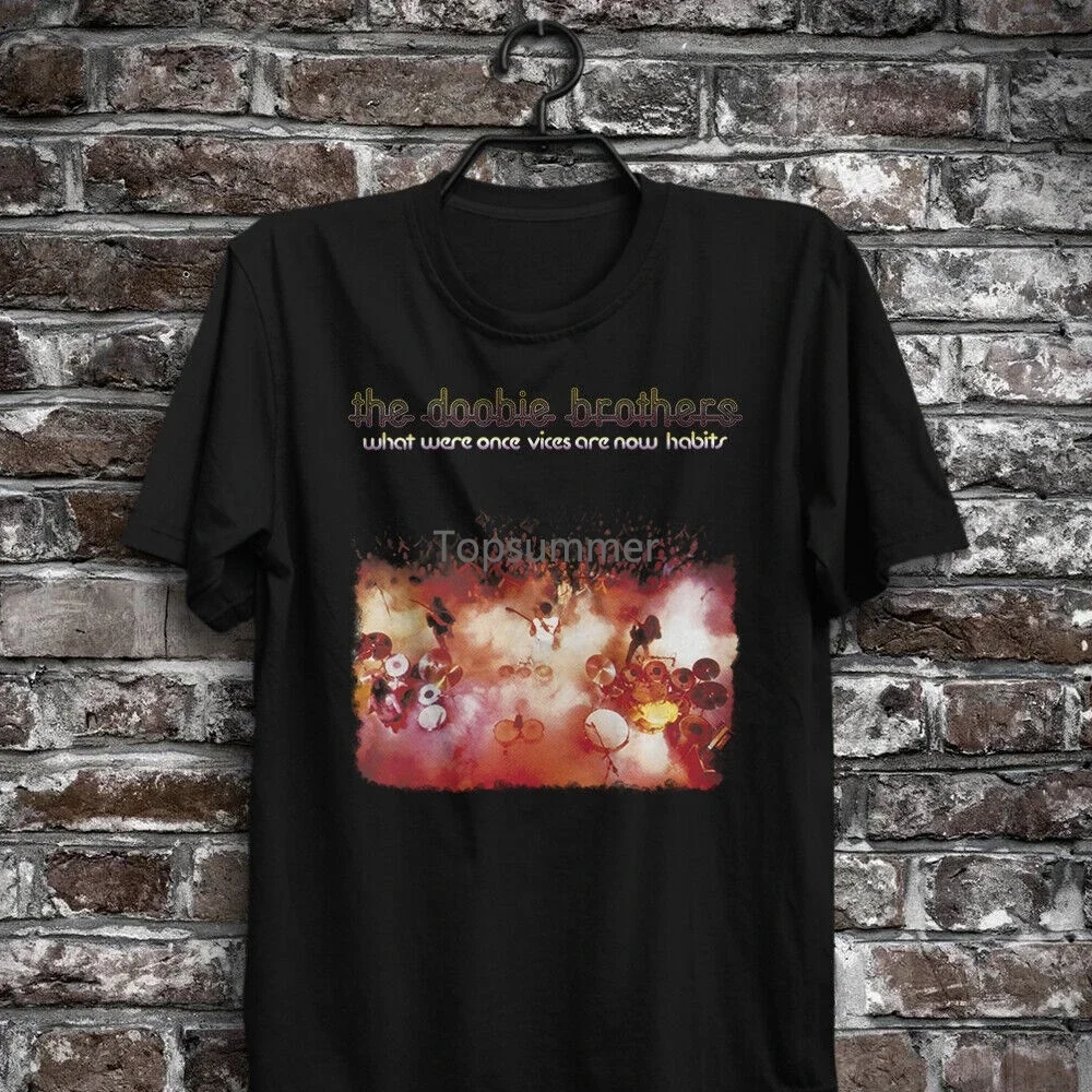 

What Were Once Vices Are Now Habits Patrick Simmons The Doobie Brothers T-Shirt