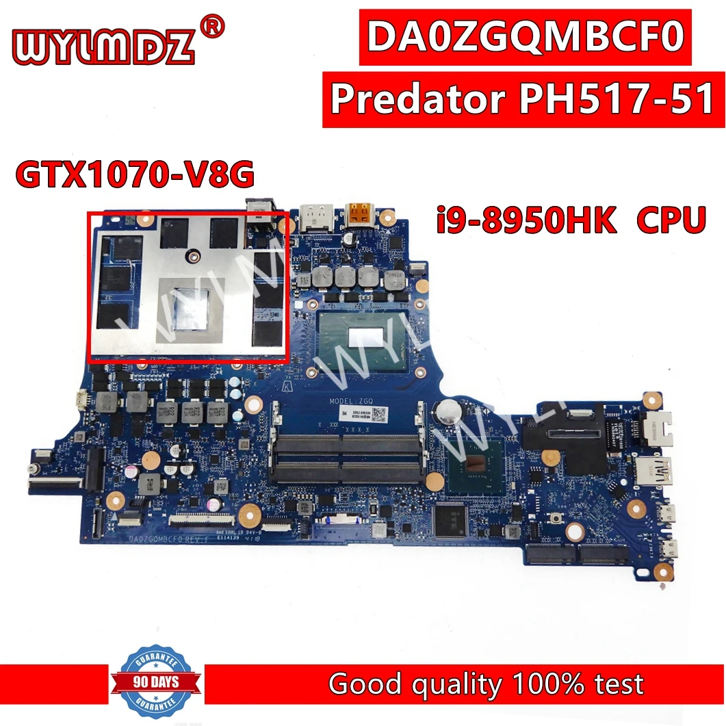 

DA0ZGQMBCF0 With i9-8950HK CPU GTX1070-V8G GPU Mainboard For Acer Predator Helios 500 PH517-51 Laptop Motherboard 100% Tested