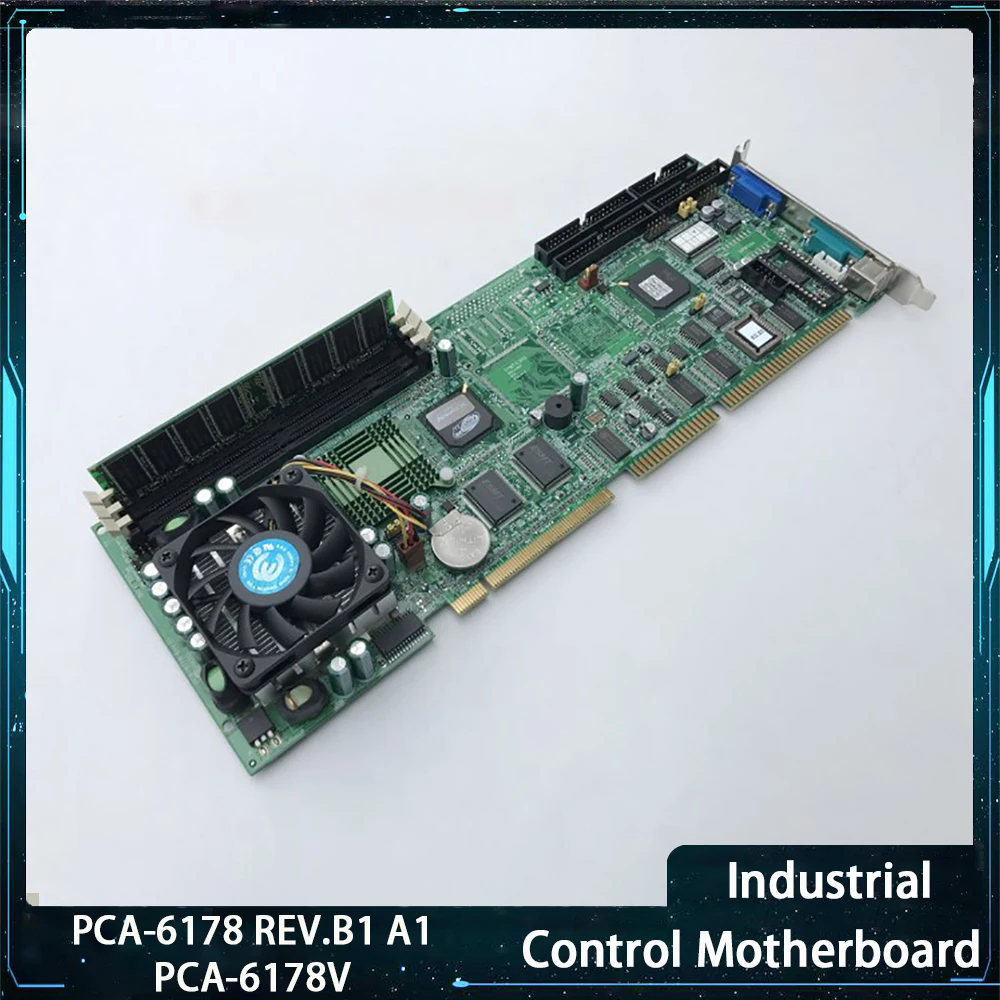 

PCA-6178 REV.B1 A1 Industrial Control Motherboard PCA-6178V Device Motherboard With CPU Memory Fan High Quality Fast Ship