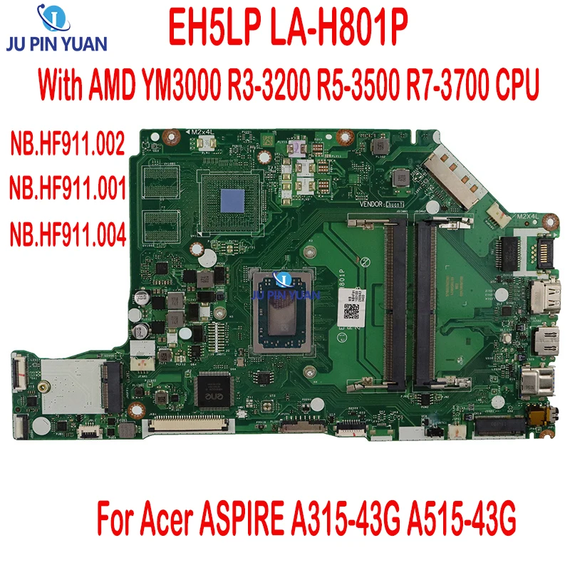 

EH5LP LA-H801P For Acer ASPIRE A315-43G A515-43G Laptop Motherboard With AMD YM3000 R3 R5 R7 CPU NB.HF911.002 NBHF911001 100% OK