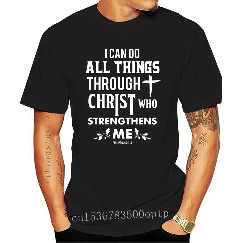 

New I Can Do All Things Through Christ Philippians 413 Bible Verse Mens 2021 Tshirt Cotton Men Clothes Tops Tee Shirt