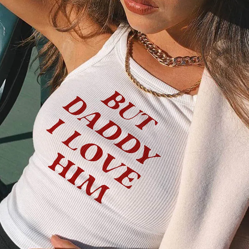 

Cute Tops But Daddy I Love Him Print Y2k Aesthetic Fairy Crop Tops Punk Streetwear Sweet Girl Sexy White Graphic Summer Baby Tee