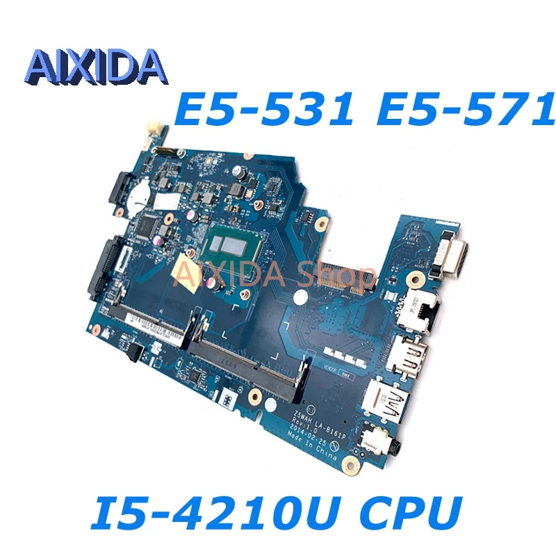 

AIXIDA Z5WAH LA-B161P NBML811004 материнская плата для acer aspire E5-531 E5-571 E5-571P, материнская плата для ноутбука SR1EF I5-4210U DDR3L