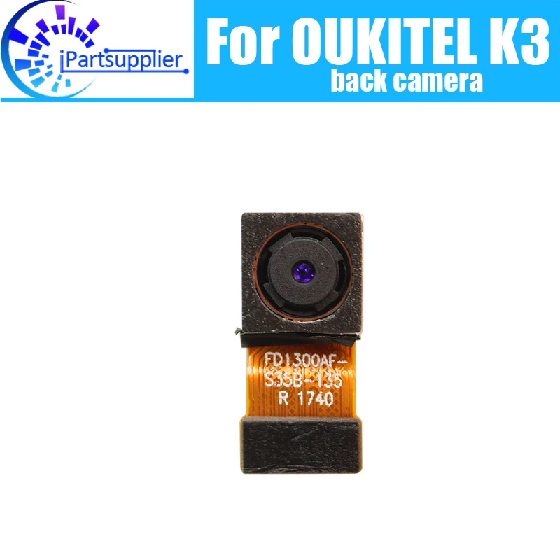 

OUKITEL K3 Back Camera 100% Original New Rear Camera Repair Replacement Accessories For OUKITEL K3 Phone