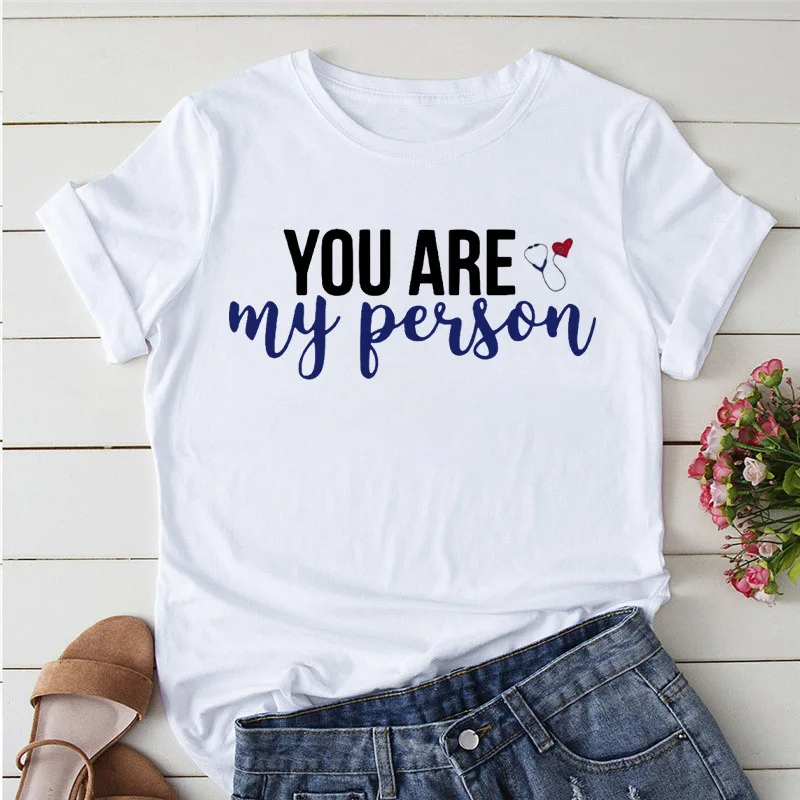 2022 Summer T-shirts Women Greys Anatomy You're My Person Graphic Lady T Shirts Kawaii Clothing Short Sleeve female Tshirt Tops
