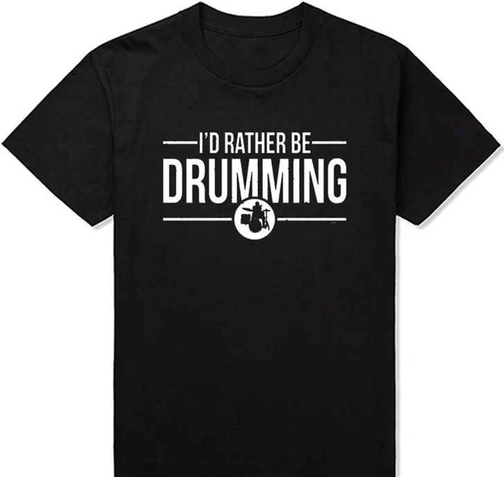 

New Fashion T Shirts I'd Rather Be Drumming Tshirts Short Sleeve band drums music gift rock drummer hip T-shirts
