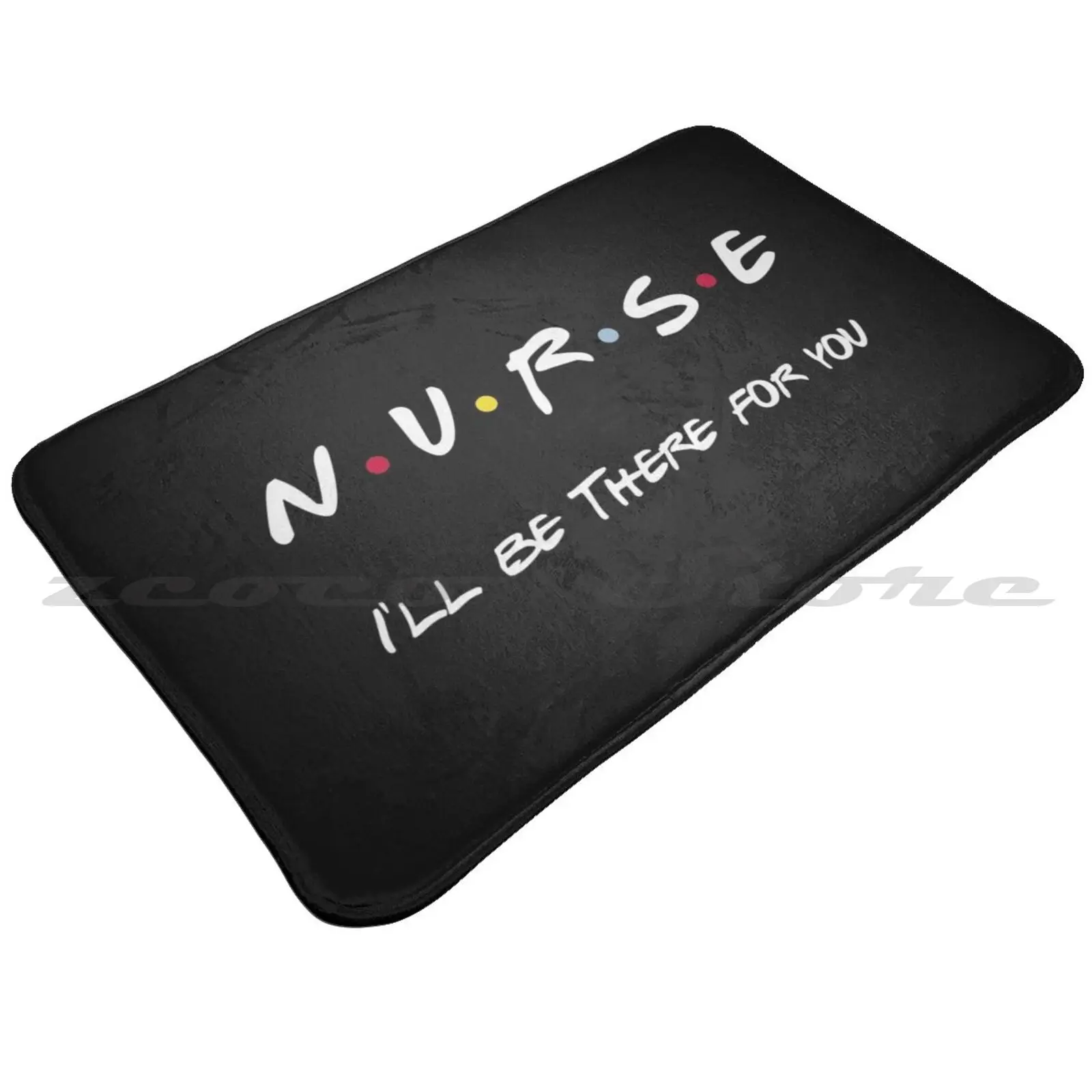 Cute Nurse I'Ll Be There For You Registered Soft Mat Doorway Non-Slip Water Uptake Carpet Friends Funny Rn |