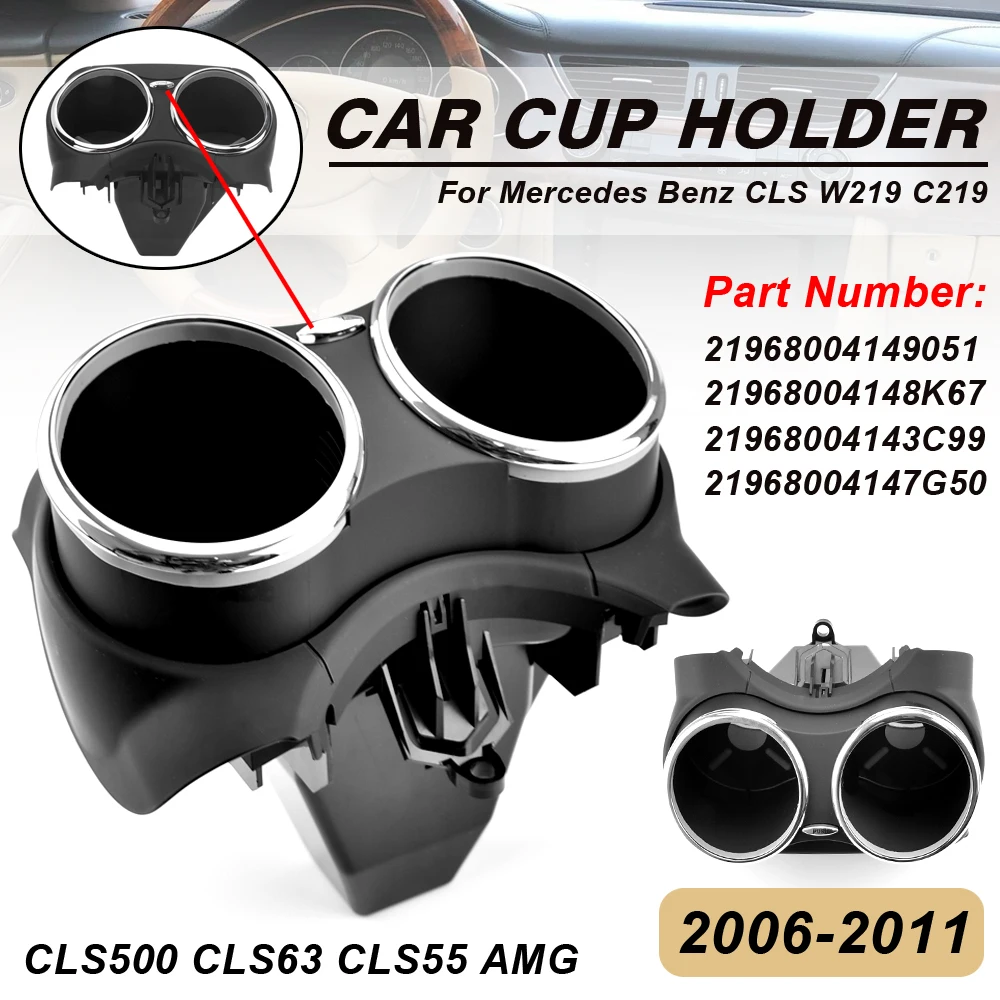 

Cup Holder Drinks Bracket Dual Cup For Mercedes-Benz CLS C219 CLS 280 300 350 500 550 2006-2011 Auto Interior Accessories