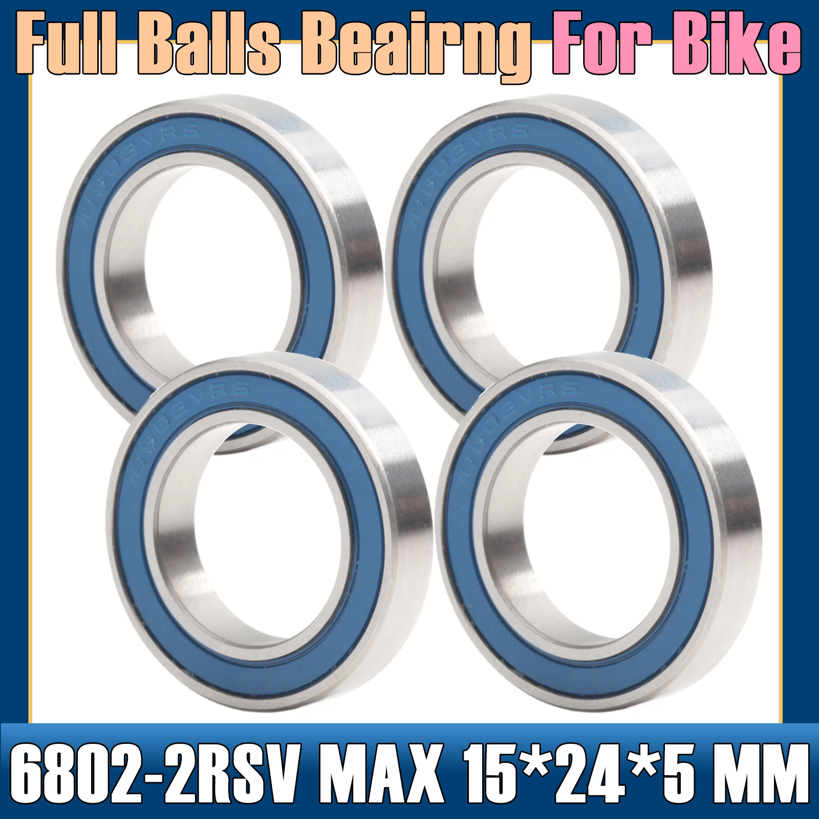 6802 VRS MAX Bearings 15*24*5mm ( 4 PCS ) Bike Pivot Chrome Steel Blue Sealed with Grease 6802LLU Cart Full Balls Bearing