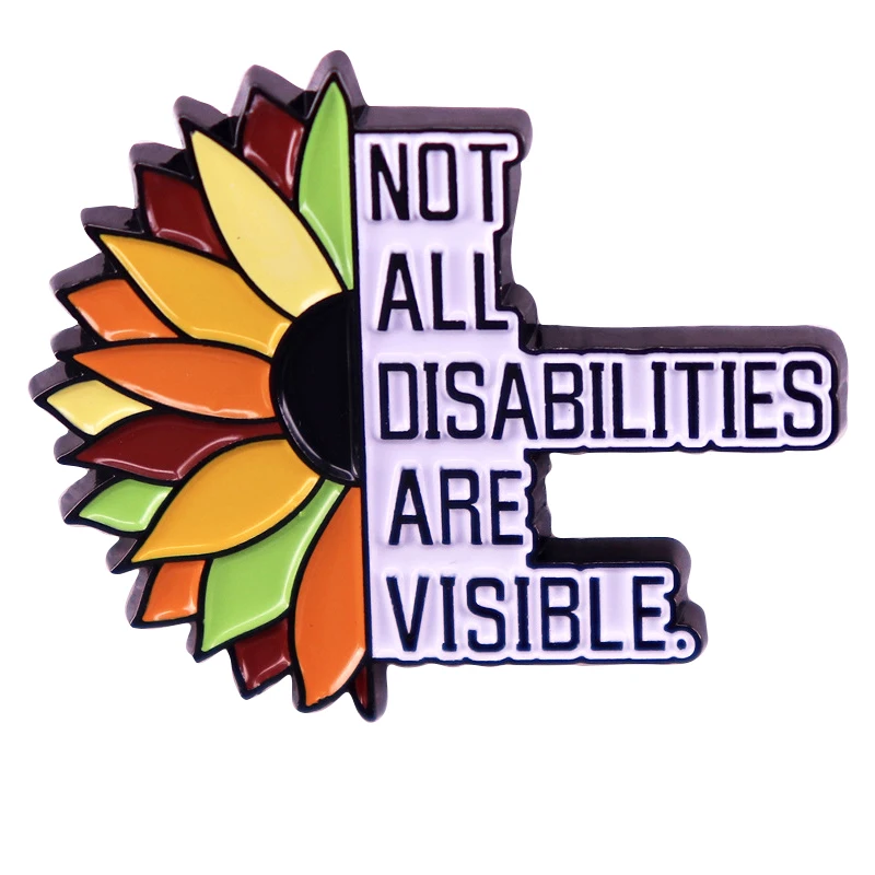 

A2700 Cartoon Not all disabilities are visible Brooch for Clothes Enamel Pin Badges Lapel Pins for Backpack Jewelry Decorations