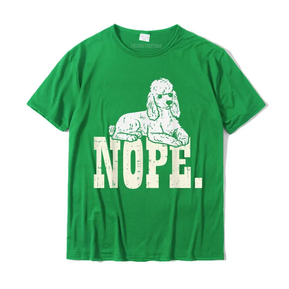 Nope Lazy Poodle Standard Mini Toy Pet Dog Lover Owner Gift T-Shirt Street T Shirt Hot Sale Tees Cotton Mens Funny