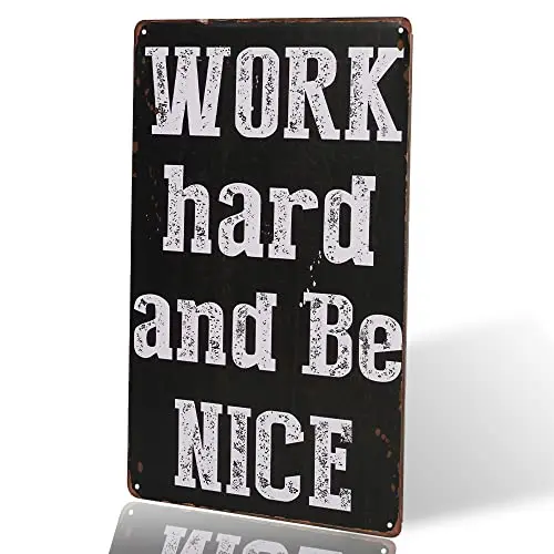 dingleiever-Work Hard and Be Nice Metal Sign, Positive Lifestyle Poster, Modern Den Decor