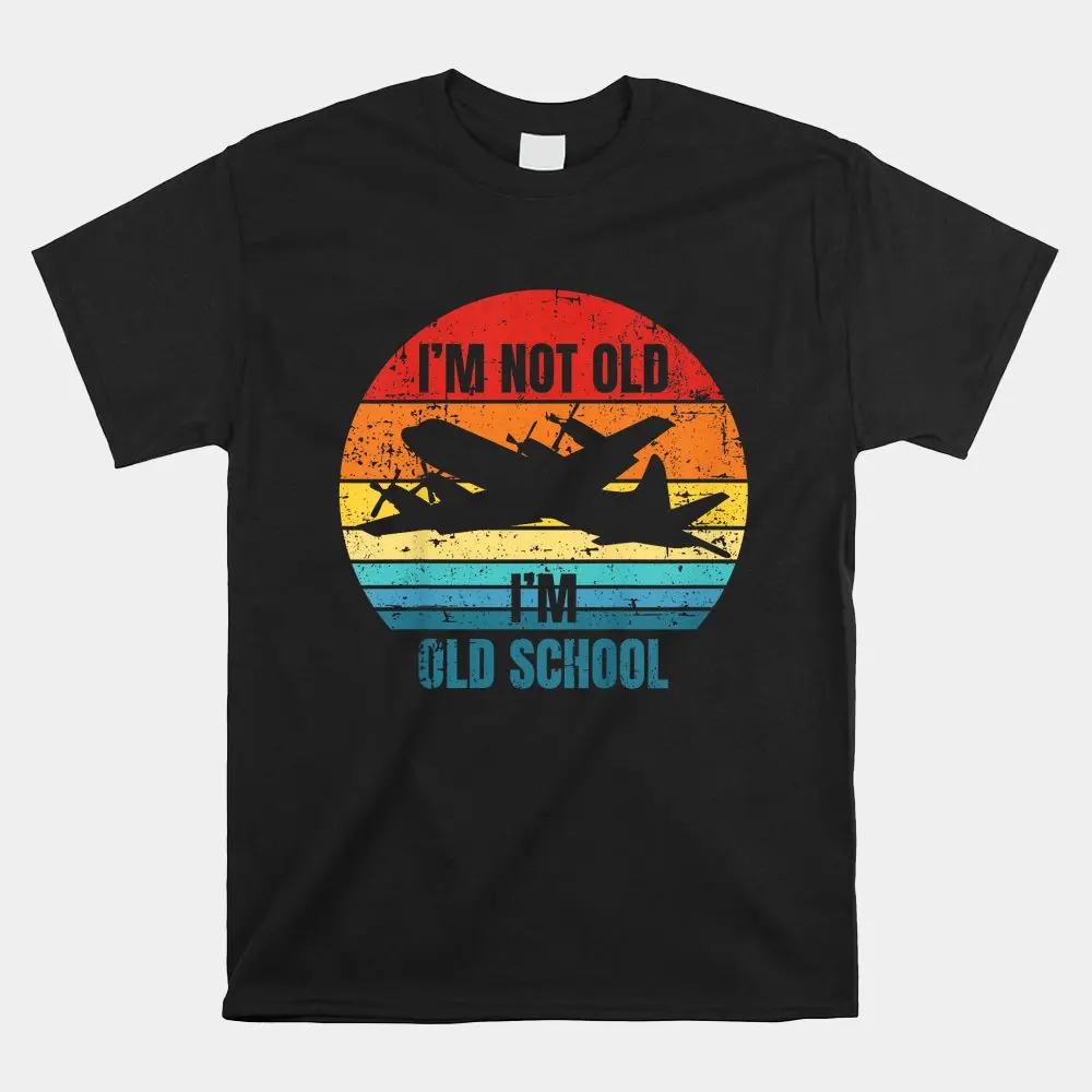 

Haunt Reaper Men T Shirt I'm Not Old I'm Old School P-3 Orion Patrol Aircraft Sunset Shirt Print T-Shirt Mens Streetwear Vintage