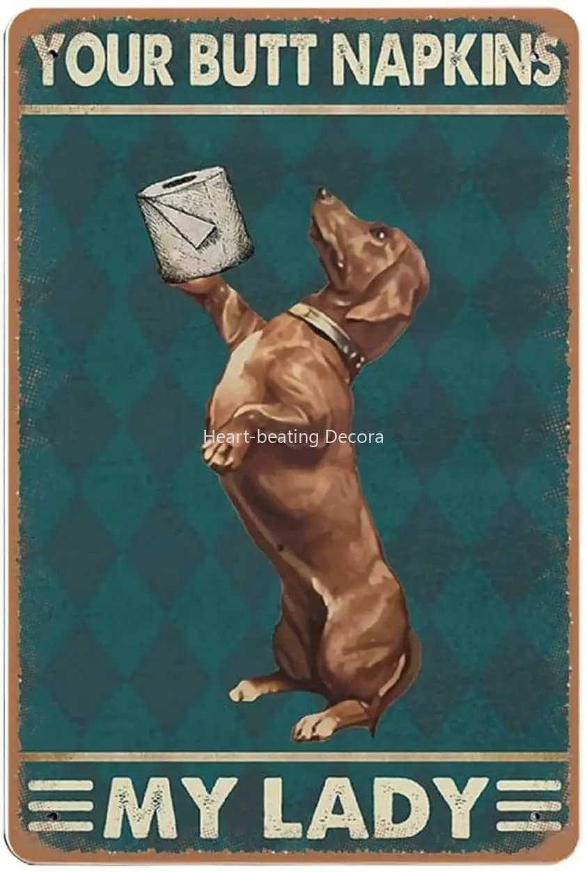 

Your Butt Napkins Vertical Tin Sign Bathroom Tin Sign Dachshund Print Dog Lover Gift Signs for Home Retro Art Room Country House