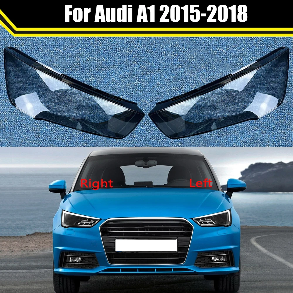 

Auto Head Lamp Light Case For Audi A1 2015-2018 Car Front Headlight Lens Cover Lampshade Glass Lampcover Caps Headlamp Shell