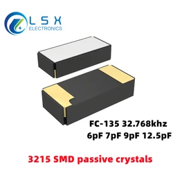 10PCS 3215 FC-135 32.768KHZ 6PF 7PF 9PF 12.5PF 20PPM 3215 SMD Rezonatoare passive crystal oscillator Original stock 2PIN