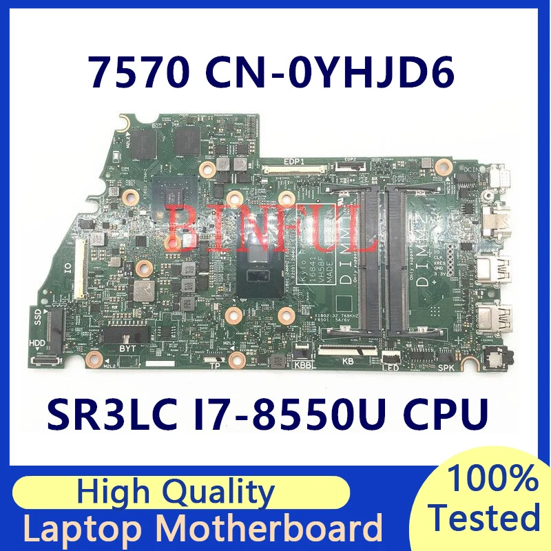 

CN-0YHJD6 0YHJD6 YHJD6 материнская плата для ноутбука Dell INSPIRON 7570 материнская плата с процессором SR3LC I7-8550U 16841-1M 100% полностью протестирована хорошо