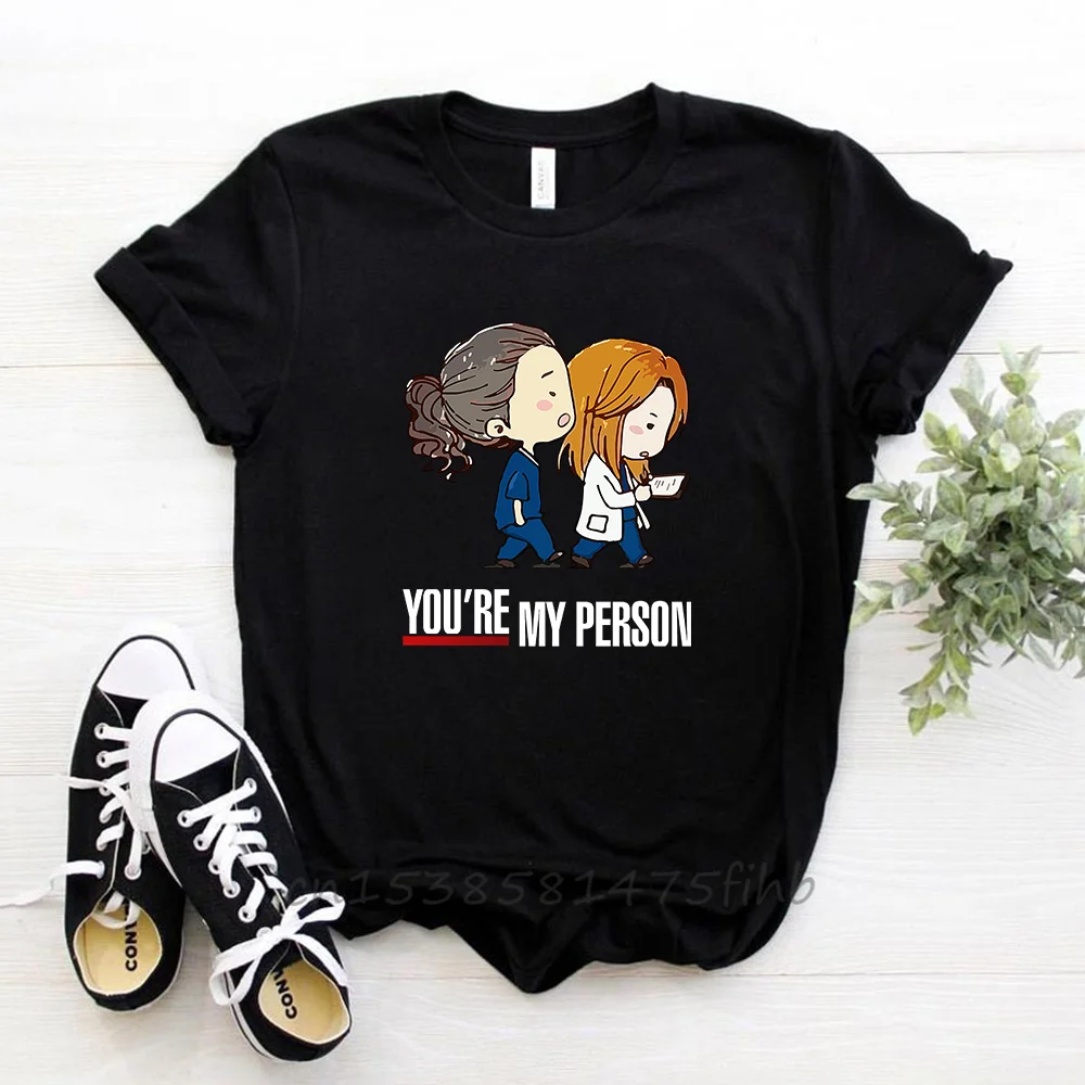 

Greys Anatomy Shirt You Are My Person Harajuku Shirt For Best Friend Gifts Tshirt Nurse Top Tees Drop Shipping Lady Tee Shirts