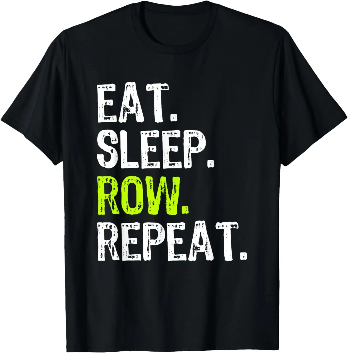 

Eat Sleep Row Repeat Rowing Rower Crew Funny T-Shirt