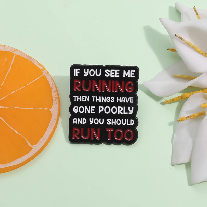 Юмористические эмалевые булавки с фразой, если вы видите меня на беге, тогда все плохо вышло, и вы должны бежать слишком брошь, квадратный металлический значок