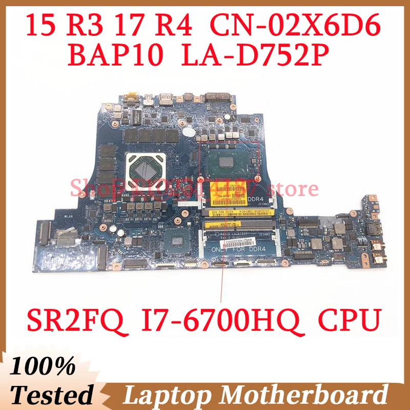 

For DELL 15 R3 17 R4 CN-02X6D6 02X6D6 2X6D6 With SR2FQ I7-6700HQ CPU Mainboard BAP10 LA-D752P Laptop Motherboard 100%Tested Good