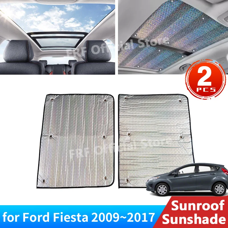 

for Ford Fiesta Mk7 2009~2017 2014 2012 2011 2010 Accessories Hatch Sunroof Sunshade Roof Sunscreen Heat Insulation Windscreen
