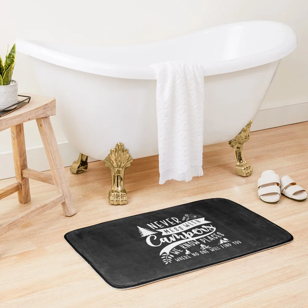 

Never Mess With Campers We Know Places Where No One Will Find You Bath Mat Bathroom Utensils Mat