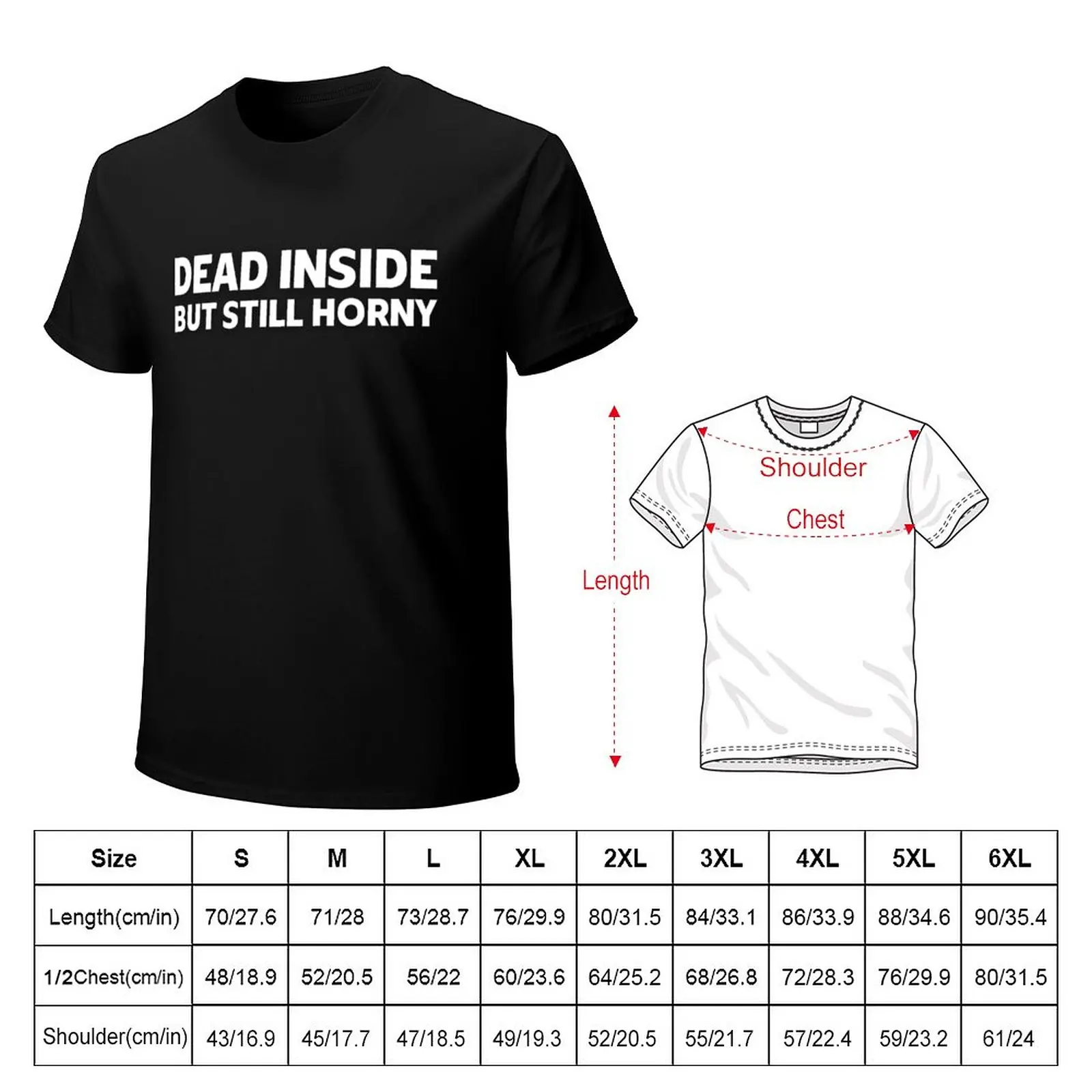 Martwe w środku, ale wciąż napalone t-shirt śliczne topy estetyczne ubrania niestandardowe t-shirty zaprojektuj własne męskie duże i wysokie koszulki