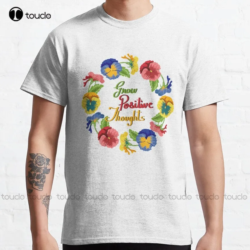 

Grow Positive Thoughts - Pansy Flowers Classic T-Shirt Work Shirt Custom Aldult Teen Unisex Digital Printing Tee Shirt Xs-5Xl