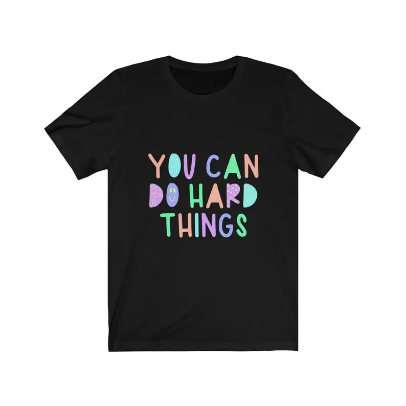 

You Can Do Hard Things Tee Cute Encouraging Short Sleeve Top Tees O Neck Streetwear harajuku 100% Cotton goth y2k Drop Shipping