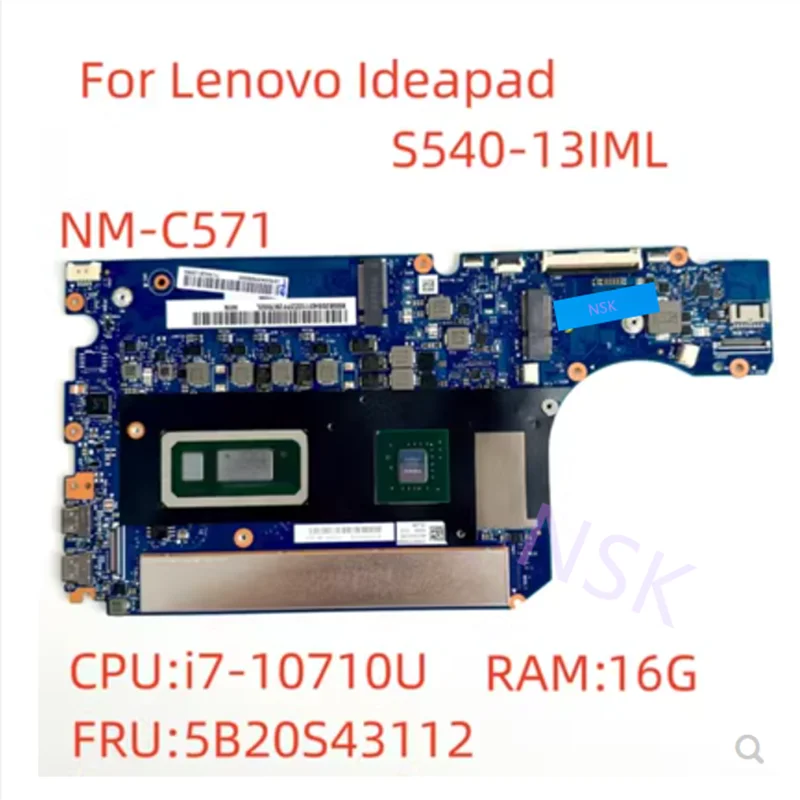 

NM-C571 For Lenovo Pro-13 S540-13IML Laptop Motherboard CPU: I3-10110U I5-10210U I7-10710 GPU: N17S-G2-A1 MX250 RAM:2GB 8GB 16GB