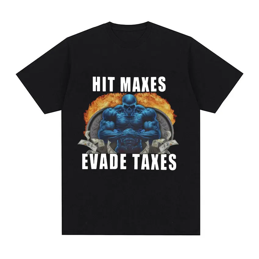 Funny Hit Maxes Evade Tax Meme Graphic T Shirt Uomo Gym Abbigliamento Estetico Maglietta Oversize Fashion Vintage Cotton T-Shirt