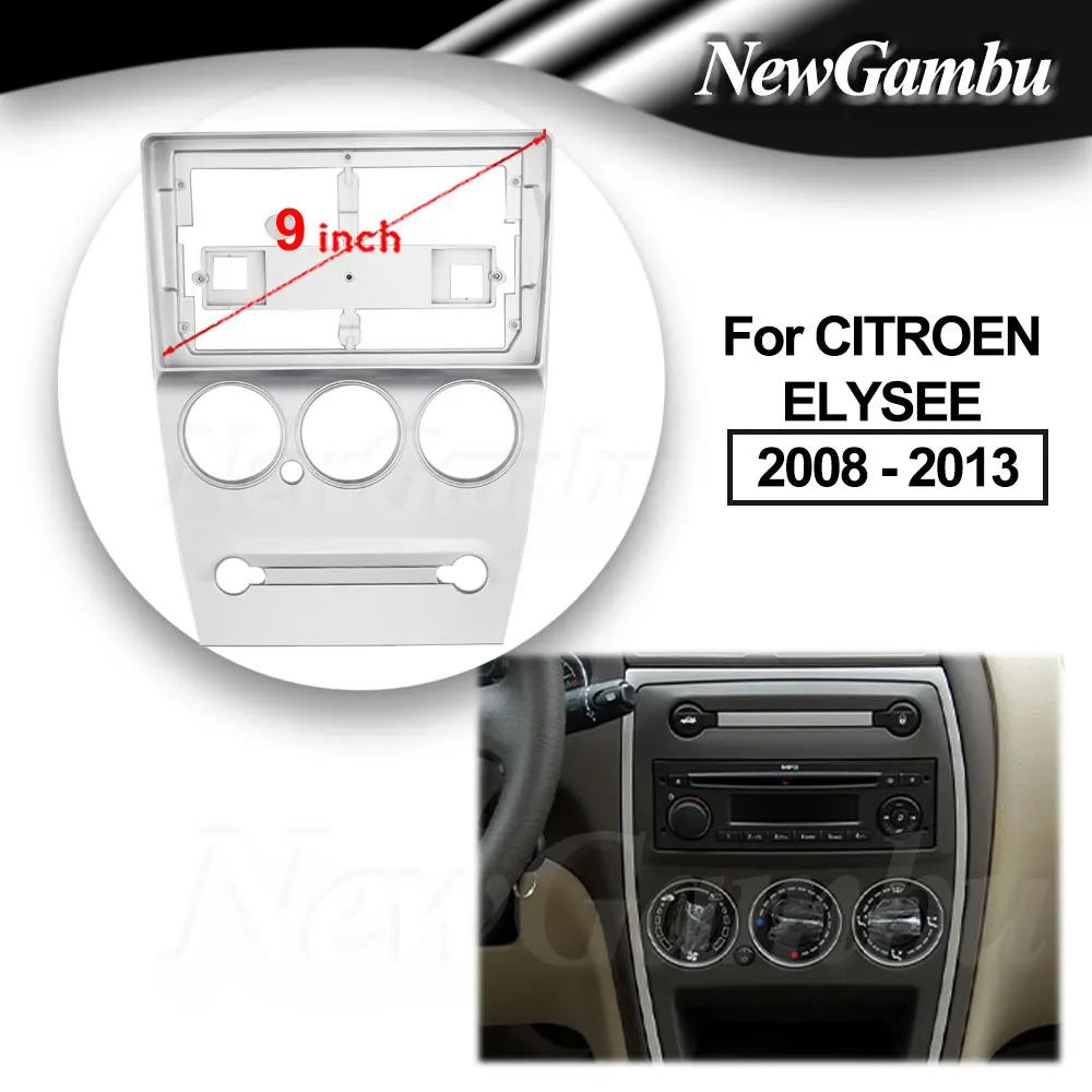 

NewGambu 9 Inch Car Radio FIT For CITROEN ELYSEE 2008-2013 Kit Install Console Panel Plastic Fascia Dashboard Plane Frame