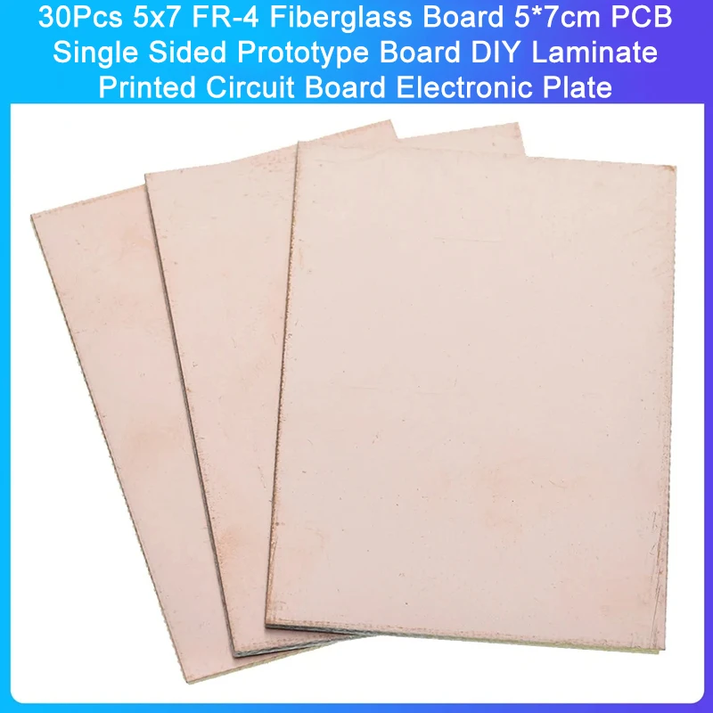 

30Pcs 5x7 FR-4 Fiberglass Board 5*7cm PCB Single Sided Prototype Board DIY Laminate Printed Circuit Board Electronic Plate
