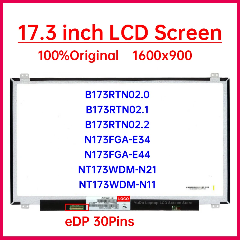 

17.3 inch Laptop LCD Screen B173RTN02.0 B173RTN02.1 B173RTN02.2 N173FGA-E34 NT173WDM-N21 NT173WDM-N11 N173FGA-E44 Display Panel