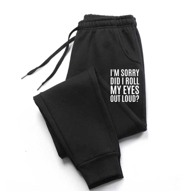 

Did I Roll My Eyes Out Loud pants for mens Funny Sarcastic Gift sweatpants Cotton Men men's pants Men trousers Comics Discount F