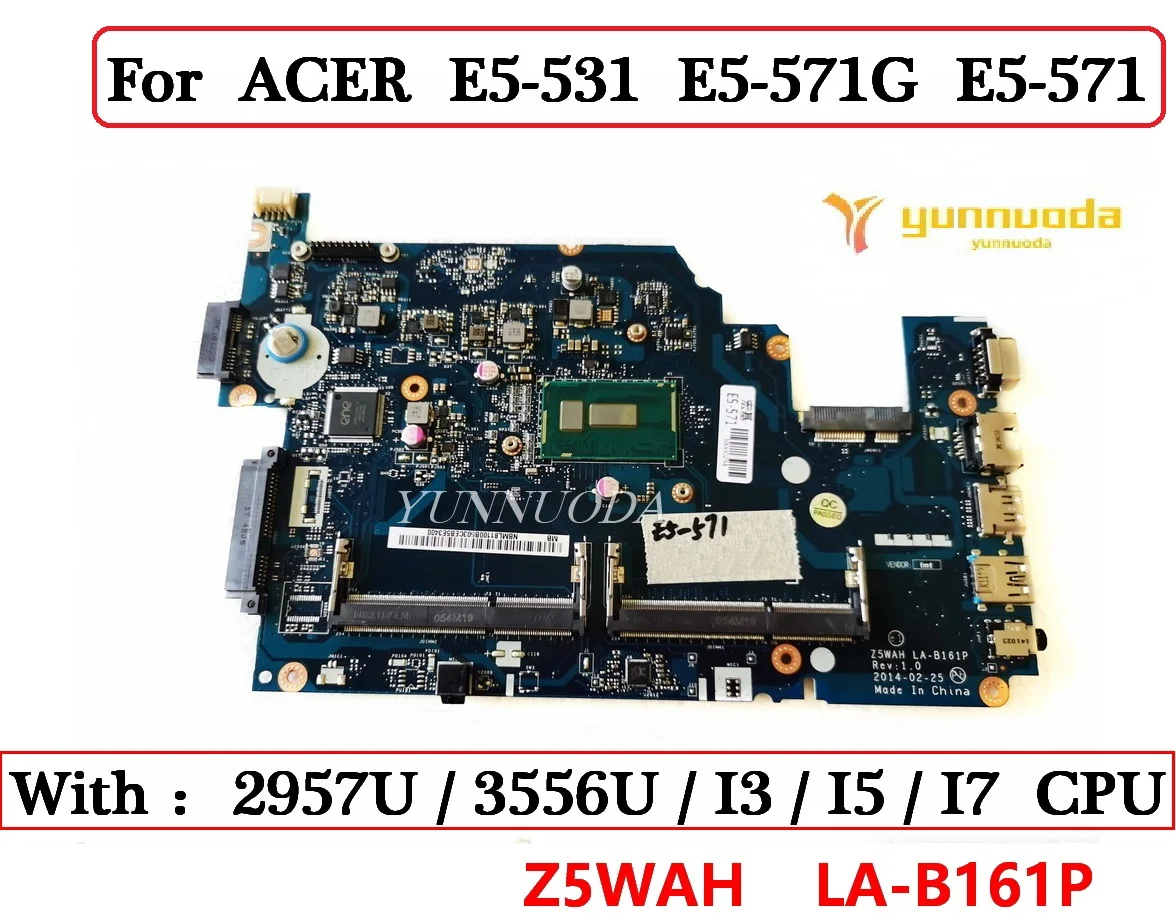 

Z5WAH LA-B161P For ACER E5-531 E5-571G E5-571 laptop motherboard With 2957U 3556U I3 I5 I7-4th5th Gen CPU DDR3 tested