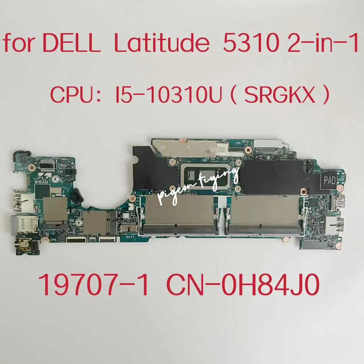 

Материнская плата 19707-1 для ноутбука Dell Latitude 5310, материнская плата 2 в 1, ЦП: Φ SRGKX DDR4 I5-10310U 0H84J0 H84J0 100%, тест ОК
