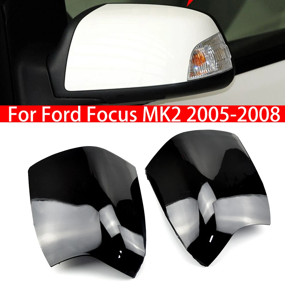

For Ford Focus MK2 2005-2008 Replacement Car Rearview Side Mirror Cover Wing Cap Exterior Door Rear View Case Trim Gloss Black